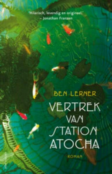 Het vertrek van station Atocha - Ben Lerner (ISBN 9789020413472)