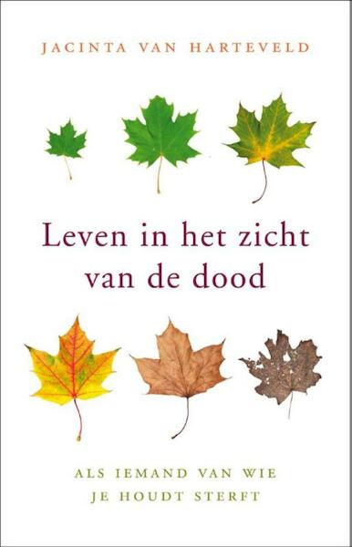 Leven in het zicht van de dood - Jacinta van Harteveld (ISBN 9789025901745)