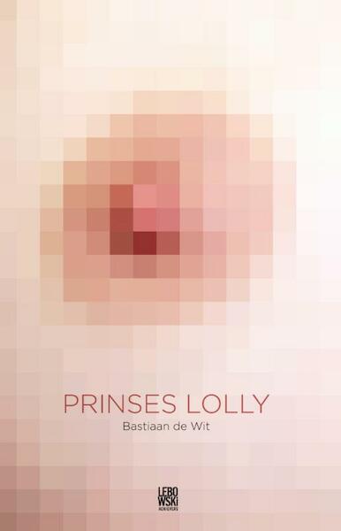 Prinses Lolly - Bastiaan de Wit (ISBN 9789048815906)