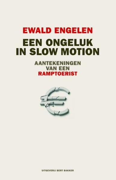 Een ongeluk in slow motion - Ewald Engelen (ISBN 9789035139312)