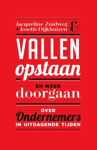 Vallen, opstaan en weer doorgaan - Jacqueline Zuidweg, Josette Dijkhuizen (ISBN 9789025902766)