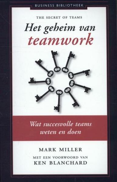 Het geheim van teamwork - Mark Miller (ISBN 9789047005629)