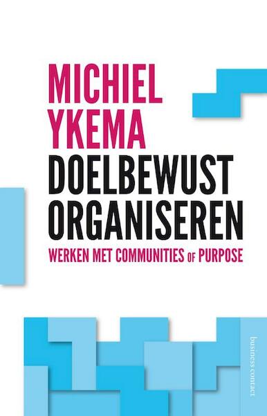 Doelbewust organiseren - Michiel Ykema (ISBN 9789047006626)