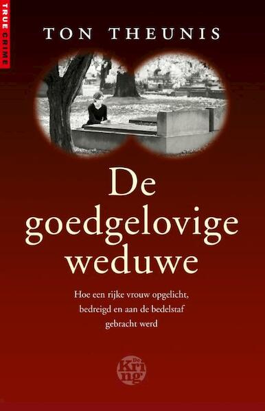 De goedgelovige weduwe - Ton Theunis (ISBN 9789491567445)