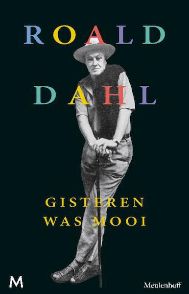 Gisteren was mooi - Roald Dahl (ISBN 9789460238444)