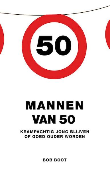 Mannen van 50 - Bob Boot (ISBN 9789021554365)