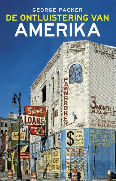 De ontluistering van Amerika - George Packer (ISBN 9789045025940)