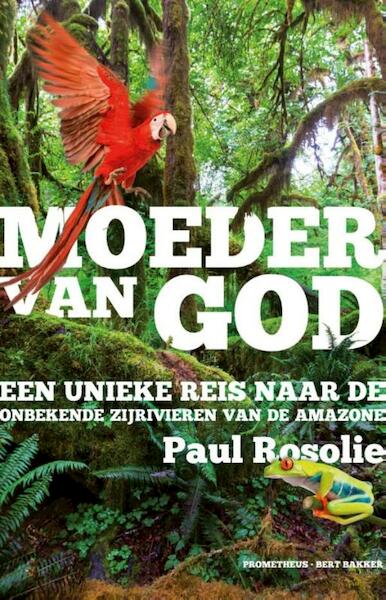 Moeder van God - Paul Rosolie (ISBN 9789035141612)