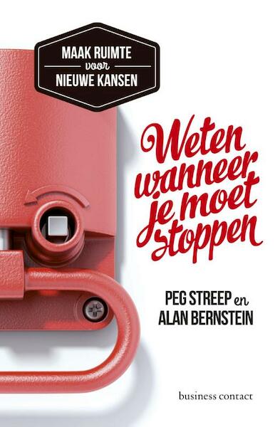 Weten wanneer je moet stoppen - Peg Streep, Alan Bernstein (ISBN 9789047006701)