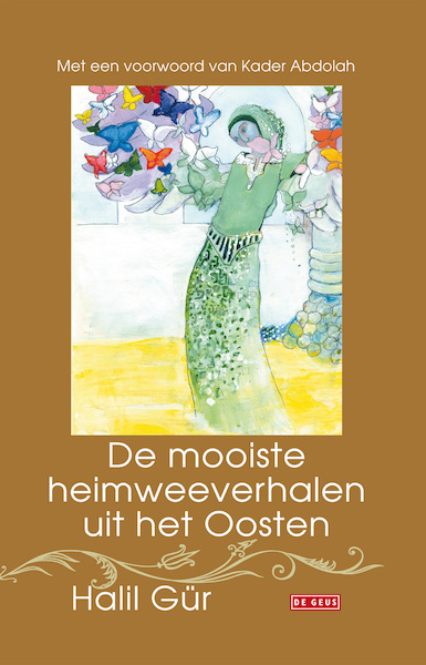 De mooiste heimweeverhalen uit het Oosten - Halil Gur (ISBN 9789044533651)