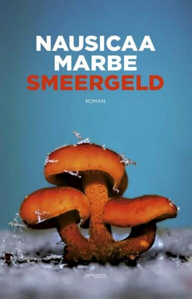 Smeergeld - Nausicaa Marbe (ISBN 9789044624830)