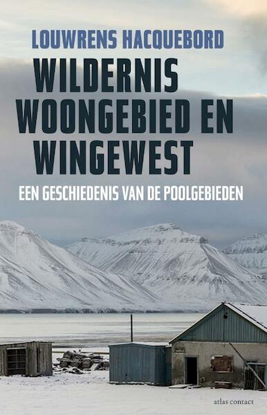 Wildernis, woongebied en wingewest - Louwrens Hacquebord (ISBN 9789045027906)