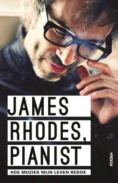 James Rhodes, pianist - James Rhodes (ISBN 9789046817964)