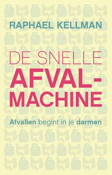 De snelle afvalmachine - Raphael Kellman (ISBN 9789021559445)