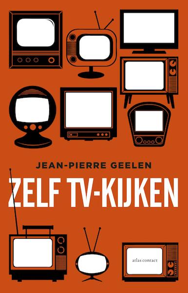 Zelf tv kijken - Jean-Pierre Geelen (ISBN 9789045030395)