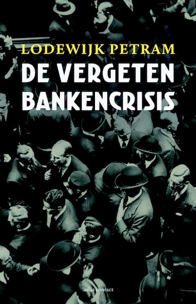 De vergeten bankencrisis - Lodewijk Petram (ISBN 9789045027685)