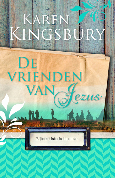 De vrienden van Jezus - Karen Kingsbury (ISBN 9789029724708)