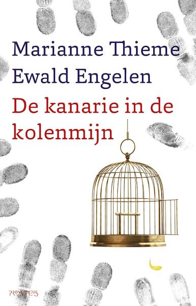Kanarie in de kolenmijn - Ewald Engelen, Marianne Thieme (ISBN 9789044630473)