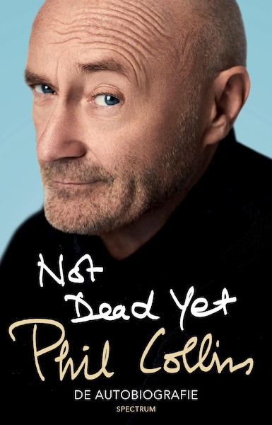 Not dead yet - Phil Collins (ISBN 9789000350421)