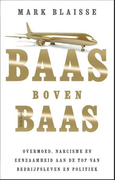 Baas boven baas - Mark Blaisse (ISBN 9789044631920)