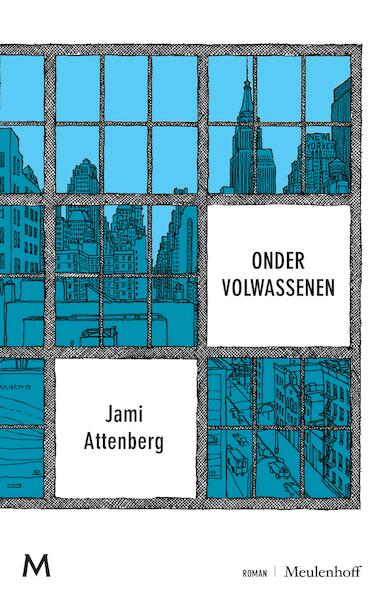 Onder volwassenen - Jami Attenberg (ISBN 9789402308327)