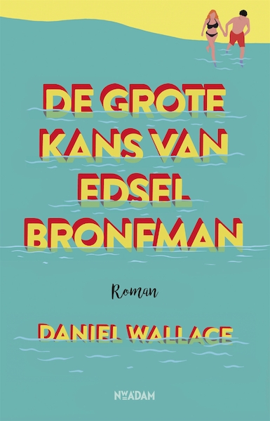 De grote kans van Edsel Bronfman - Daniel Wallace (ISBN 9789046822043)