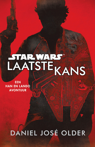 Star Wars: Laatste Kans - Daniel José Older (ISBN 9789024582921)