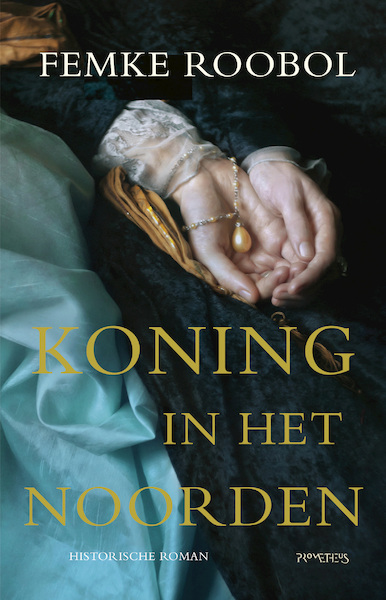 Koning in het noorden - Femke Roobol (ISBN 9789044637618)