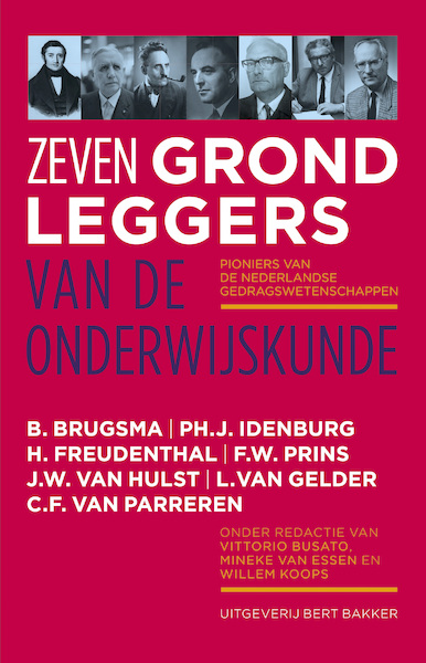 Zeven grondleggers van de onderwijskunde - B. Brugsma, Ph.J. Idenburg, H. Freudenthal, F.W. Prins (ISBN 9789035140493)