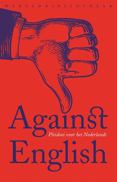 Against English - Lotte Jensen, Niek Pas, Daniël Rovers, Koen van Gulik (ISBN 9789028450233)