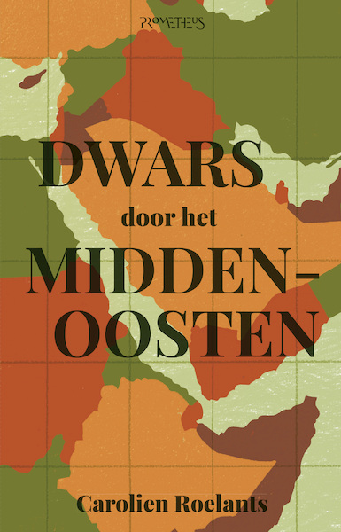 Dwars door het Midden-Oosten - Carolien Roelants (ISBN 9789044640915)