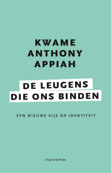 De leugens die ons binden - Kwame Anthony Appiah (ISBN 9789492928719)