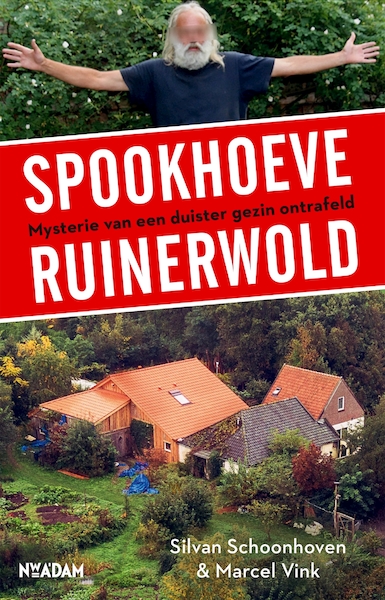 Spookhoeve Ruinerwold - Silvan Schoonhoven, Marcel Vink (ISBN 9789046826874)