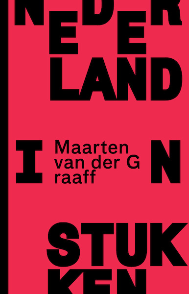Nederland in stukken - Maarten van der Graaff (ISBN 9789492928610)