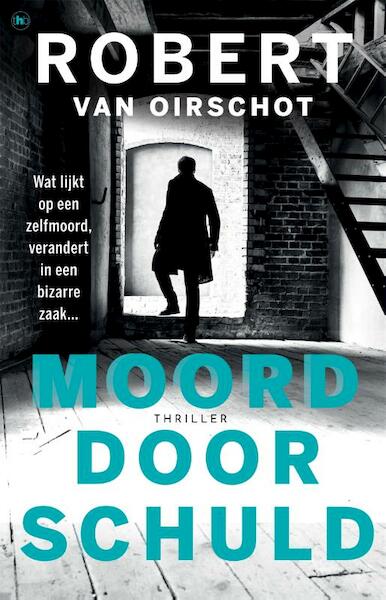 Moord door schuld - Robert van Oirschot (ISBN 9789044358698)