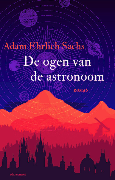 De ogen van de astronoom - Adam Ehrlich Sachs (ISBN 9789025458249)