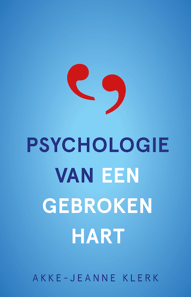 Psychologie van een gebroken hart - Akke-Jeanne Klerk (ISBN 9789020217254)