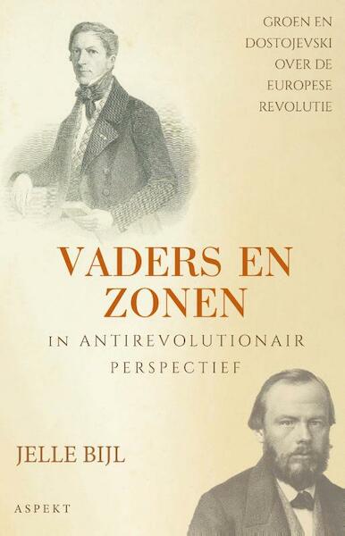 Vaders en zonen in antirevolutionair perspectief - Jelle Bijl (ISBN 9789464626100)