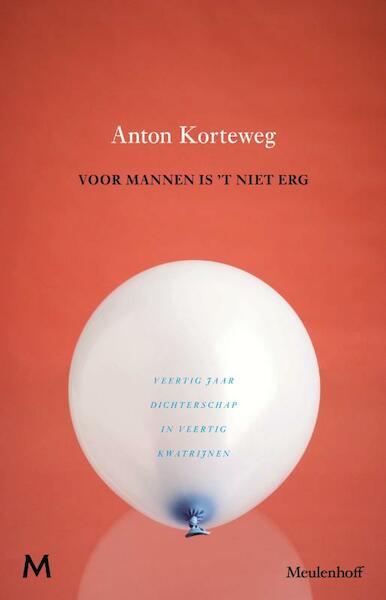 Voor mannen is 't niet erg - Anton Korteweg (ISBN 9789029087377)