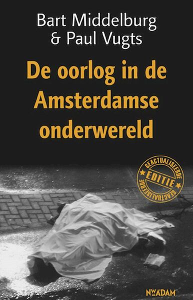 Oorlog in de Amsterdamse onderwereld - Bart Middelburg, Paul Vugts (ISBN 9789046804230)