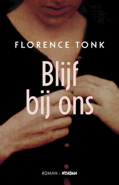 Blijf bij ons - Florence Tonk (ISBN 9789046809006)