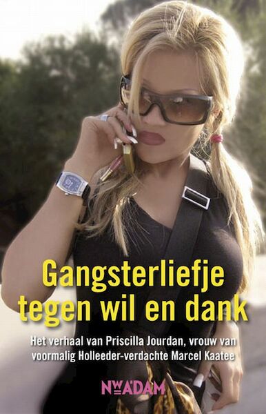 Gangsterliefje tegen wil en dank - Priscilla Jourdan (ISBN 9789046807330)