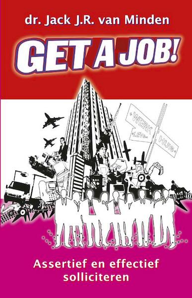 Get a Job ! - Jack J.R. van Minden (ISBN 9789047003694)