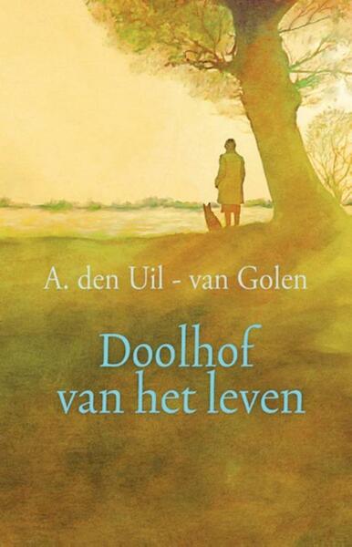 Doolhof van het leven - A. den Uil-van Golen (ISBN 9789401900027)