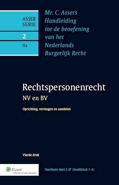 Asser 2-IIA De NV en de BV - oprichting, kapitaal en vermogen Rechtspersonenrecht - (ISBN 9789013111385)