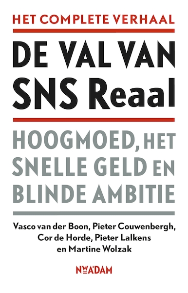 De val van SNS Reaal - Vasco van der Boon, Pieter Couwenbergh, Cor de Horde, Pieter Lalkens, Martine Wolzak (ISBN 9789046816929)