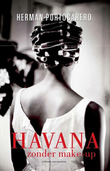 Havana zonder make-up - Portocarero Herman (ISBN 9789461314734)
