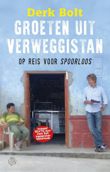 Groeten uit Verweggistan - Derk Bolt (ISBN 9789462970229)