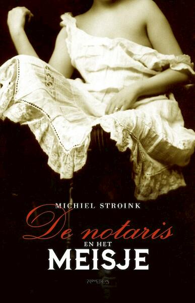 De notaris en het meisje - Michiel Stroink (ISBN 9789044633641)