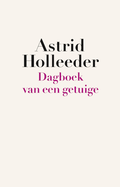Dagboek van een getuige - Astrid Holleeder (ISBN 9789044932508)